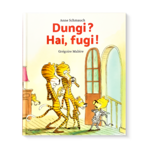 Dungi, hai fugi!