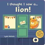 I THOUGHT I SAW A... LION!